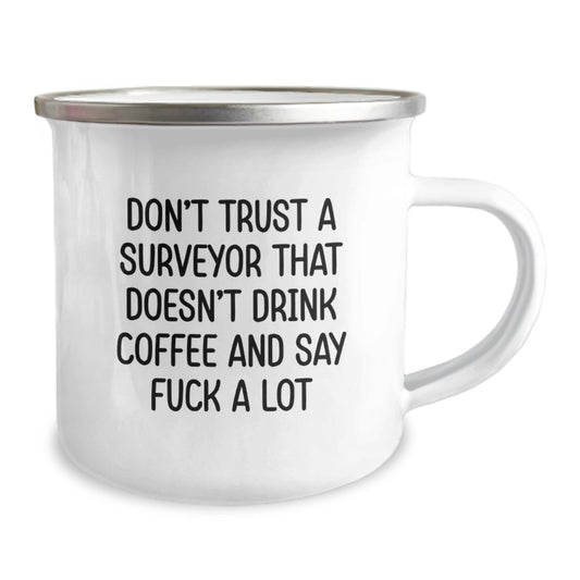 Funny Surveyor Gifts from Men for Graduate Surveyor, Camping Mug with Don't Trust A Surveyor That Doesn't Drink Coffee And Say F--k A Lot Quote, Unique Graduation Gifts for Surveyor - Image 2