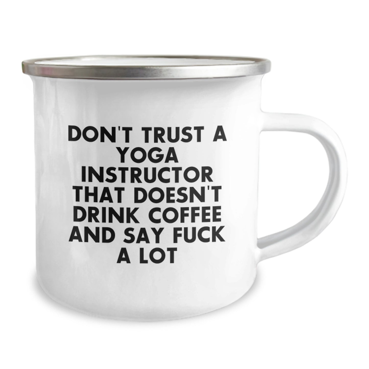 Gifts from Family and Friends - Funny Yoga Instructor Camping Mug for Graduation Unique Gifts, 'Don't Trust A Yoga Instructor That Doesn't Drink Coffee And Say F--k A Lot' - Image 2