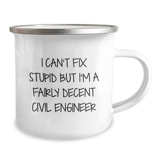 Funny Civil Engineer Gifts for Him - I Can't Fix Stupid But I'm A Fairly Decent Civil Engineer Camping Mug, Unique Graduation Gifts from Friends to Men - Image 2