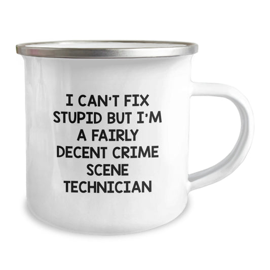 Funny Crime Scene Technician Gifts from Men to Friends, Unique Camping Mug for Graduation, 'I Can't Fix Stupid But I'm A Fairly Decent Crime Scene Technician' - Image 2