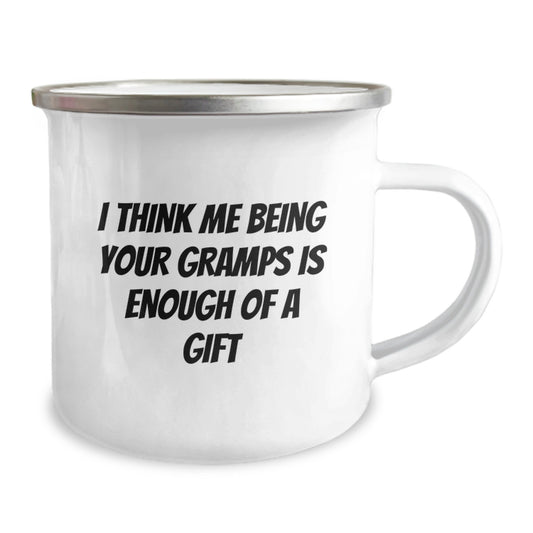 Funny Gramps Gifts for Men, Gifts from Family, Unique Graduation Unique Gifts for Dad, I Think Me Being Your Gramps Is Enough Of A Gift, Engraved Camping Mug - Image 2