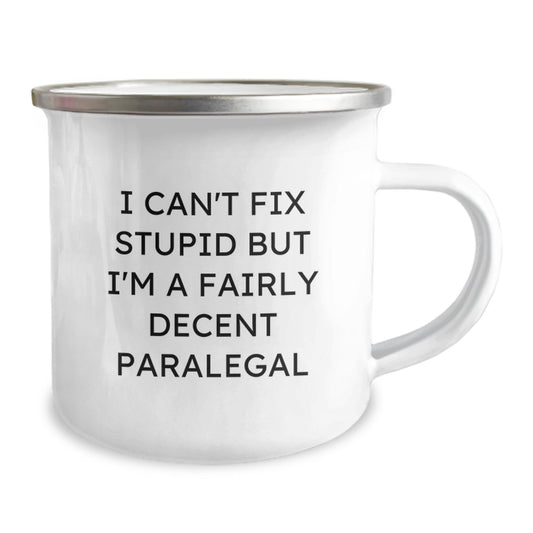 Funny Paralegal Gifts for Graduation - I Can't Fix Stupid But I'm A Fairly Decent Paralegal Camping Mug for Paralegal Friends from Family - Image 2