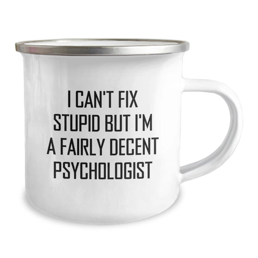 Funny Psychologist Gifts for Men - I Can't Fix Stupid But I'm A Fairly Decent Psychologist Camping Mug for Graduation - Image 2