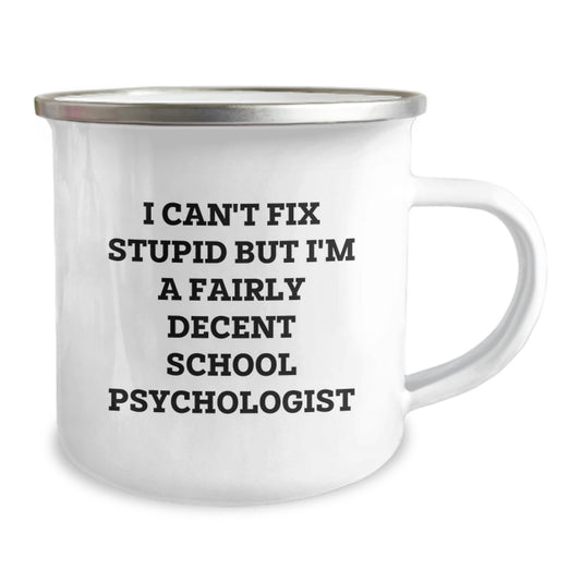 Funny School Psychologist Gifts from Friends for School Psychologist Graduation, I Can't Fix Stupid But I'm A Fairly Decent School Psychologist Camping Mug - Image 2