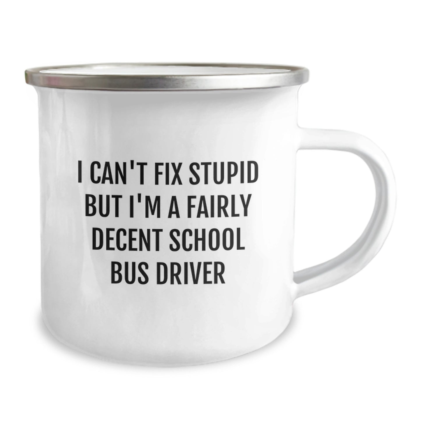 Funny School Bus Driver Gifts from Friends for School Bus Driver, I Can't Fix Stupid But I'm A Fairly Decent School Bus Driver Camping Mug for Graduation - Image 2