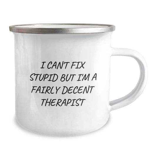 Therapist Gifts from Friends - I Can't Fix Stupid But I'm A Fairly Decent Therapist Funny Camping Mug for Graduation - Image 2