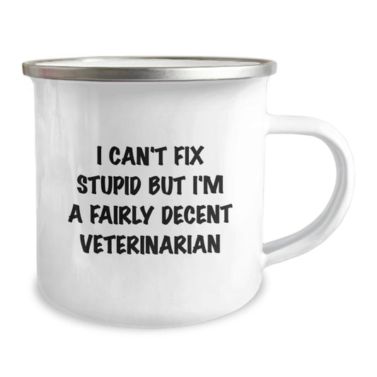 Funny Veterinarian Gifts from Family for Graduation - I Can't Fix Stupid But I'm A Fairly Decent Veterinarian Camping Mug - Image 2