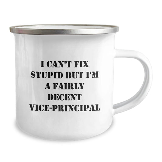 Vice-Principal Gifts from Friends for Graduation Unique Mugs with Funny Quote - 'I Can't Fix Stupid But I'm A Fairly Decent Vice-Principal' - Image 2
