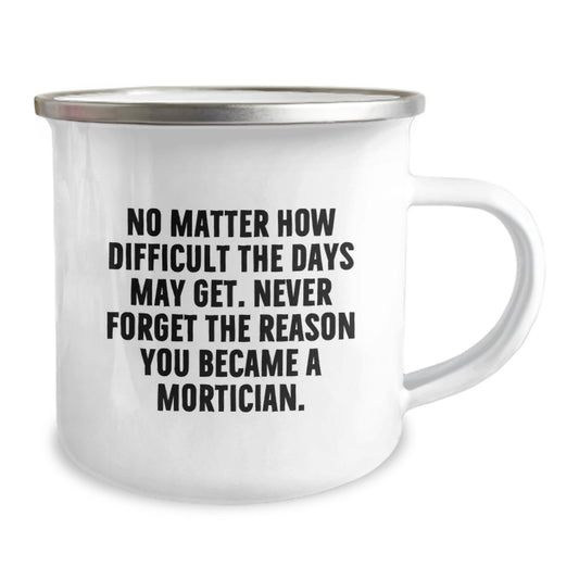 Inspirational Mortician Gifts from Friends for Graduation - 'No Matter How Difficult...' Camping Mug, 12 oz Stainless Steel - Image 2