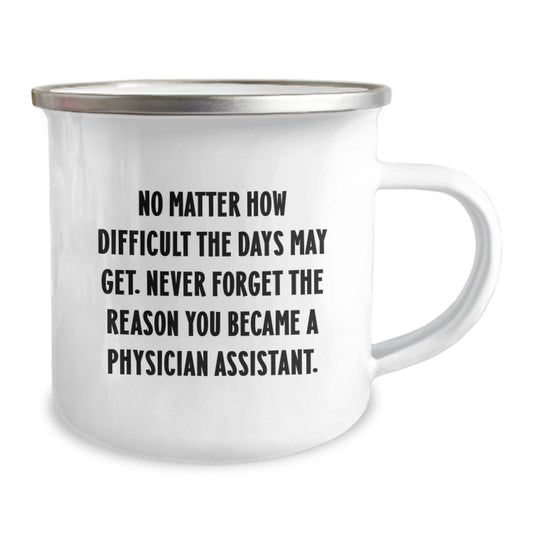 Inspirational Physician Assistant Gifts from Family - 'No Matter How Difficult...' Quote, Camping Mug for Graduation, 12 oz Stainless Steel with Enamel Finish - Image 2
