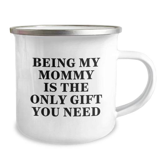 Mommy Camping Mug Gifts from Men, Unique Valentine's Gifts for Mommy, 'Being My Mommy Is The Only Gift You Need' Funny Mommy Mug - Image 2