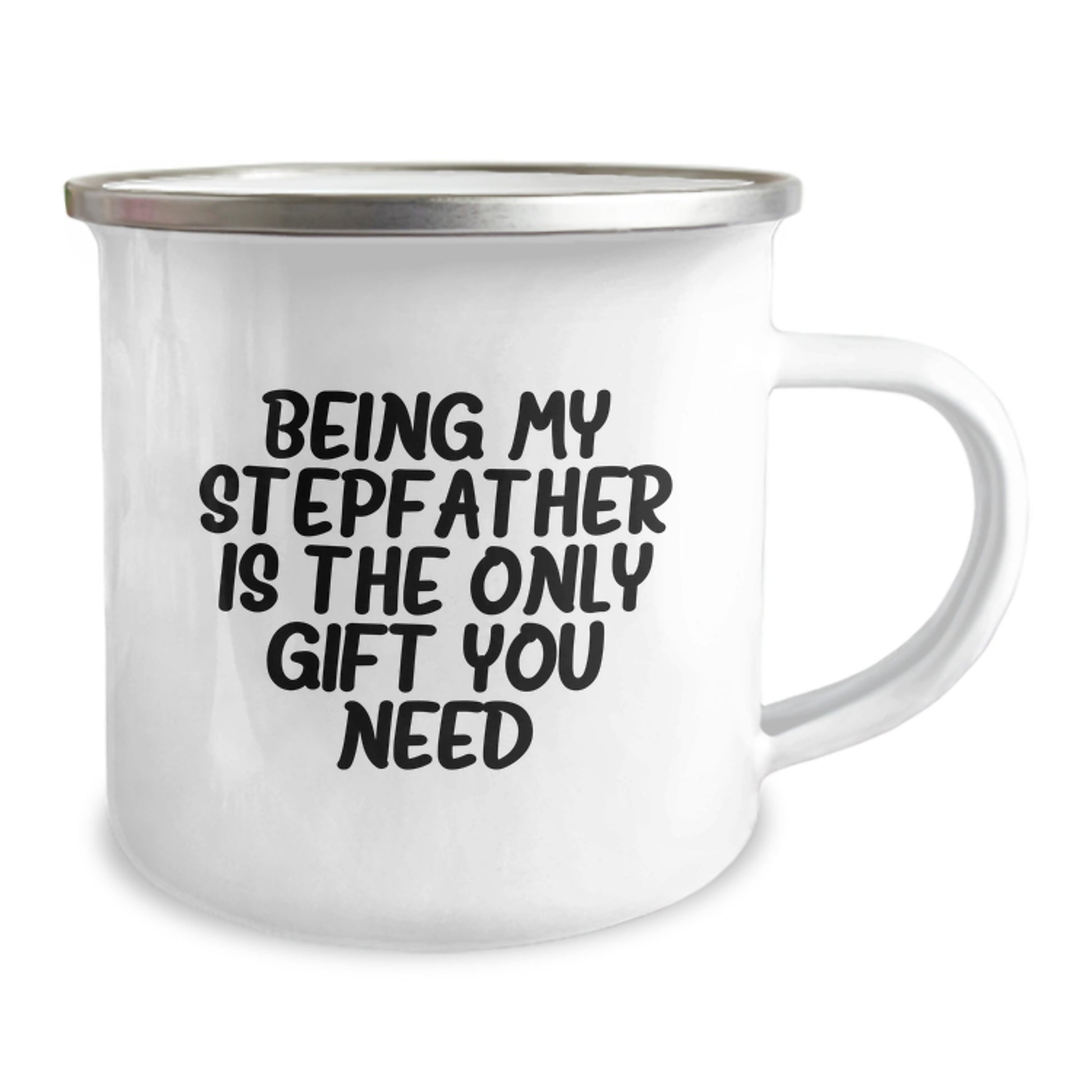 Funny Stepfather Gifts for Men - 'Being My Stepfather Is The Only Gift You Need' Camping Mug for Graduation, 12 oz Stainless Steel with Enamel Finish, Gifts from Friends and Family - Image 2