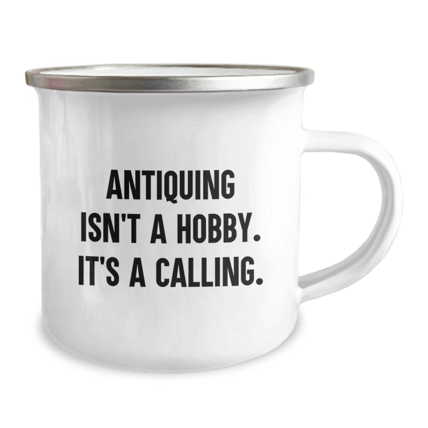 Antiquing Enthusiasts Gifts from Family - Funny Camping Mug for Graduation, 'Antiquing Isn't A Hobby. It's A Calling.' - Image 2