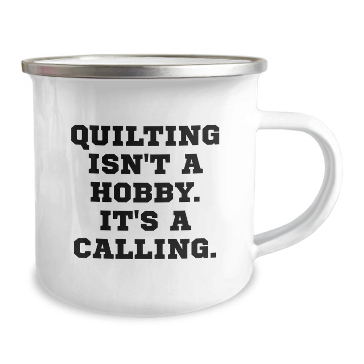 Quilting Isn't A Hobby, It's A Calling - Funny Quilting Gifts for Quilters from Friends and Family on Valentine's - Camping Mug 12 oz Stainless Steel with Enamel Finish - Image 2