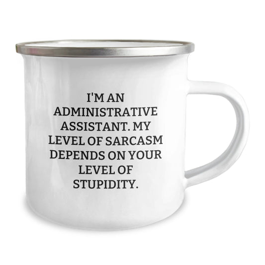 Funny Administrative Assistant Gifts from Friends and Family, I'm An Administrative Assistant. My Level Of Sarcasm Depends On Your Level Of Stupidity. Graduation Unique Gifts for Him or Her - Image 2