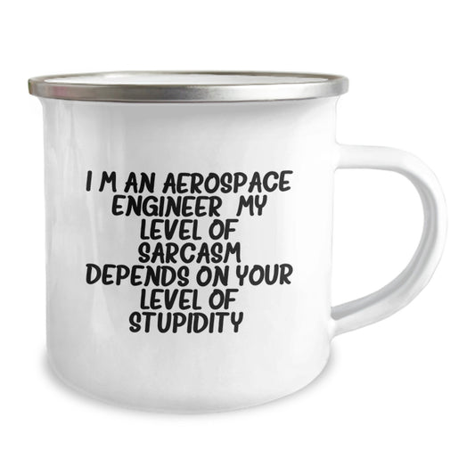 Sassy Aerospace Engineer Gifts - Funny Camping Mug for Graduation, 'I'm An Aerospace Engineer. My Level Of Sarcasm Depends On Your Level Of Stupidity.' - Gifts from Friends, Family, Coworkers - Image 2