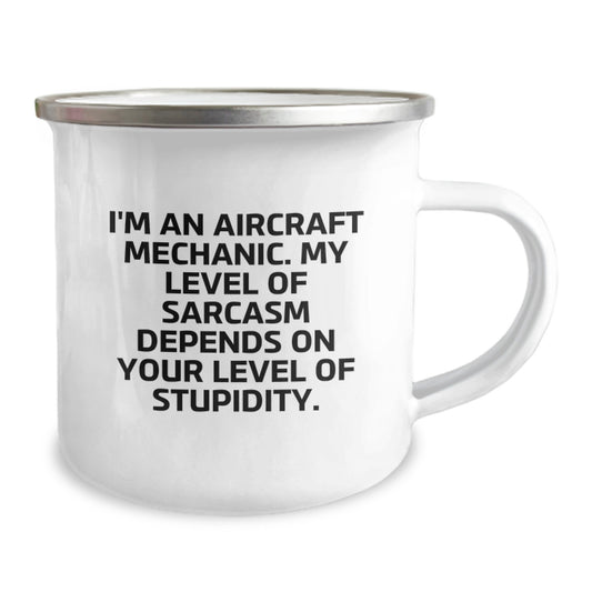 Aircraft Mechanic Gifts, Funny Camping Mug, 'I'm An Aircraft Mechanic. My Level Of Sarcasm Depends On Your Level Of Stupidity.' Birthday Unique Gifts from Men to Friends, Perfect for Coworkers - Image 2