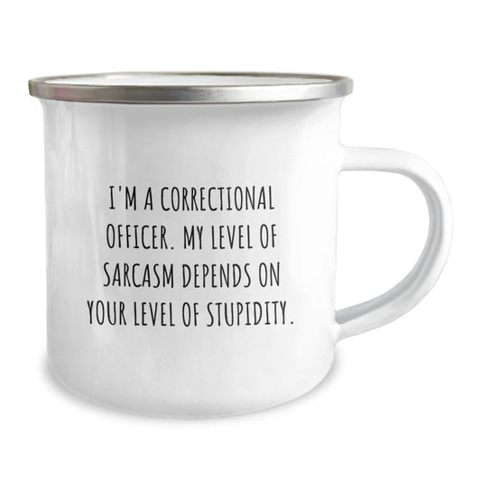 Funny Correctional Officer Gifts for Graduation, I'm A Correctional Officer. My Level Of Sarcasm Depends On Your Level Of Stupidity. Camping Mug from Family - Image 2