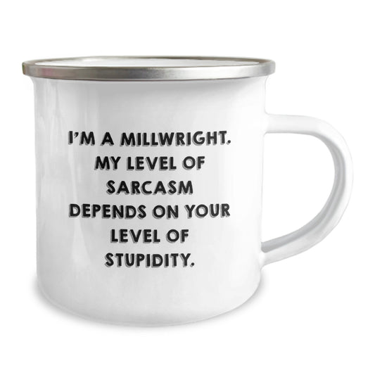 Funny Millwright Camp Mug, Gifts from Friends for Millwright, Birthday Unique Gifts, 'I'm A Millwright. My Level Of Sarcasm Depends On Your Level Of Stupidity.' - Image 2