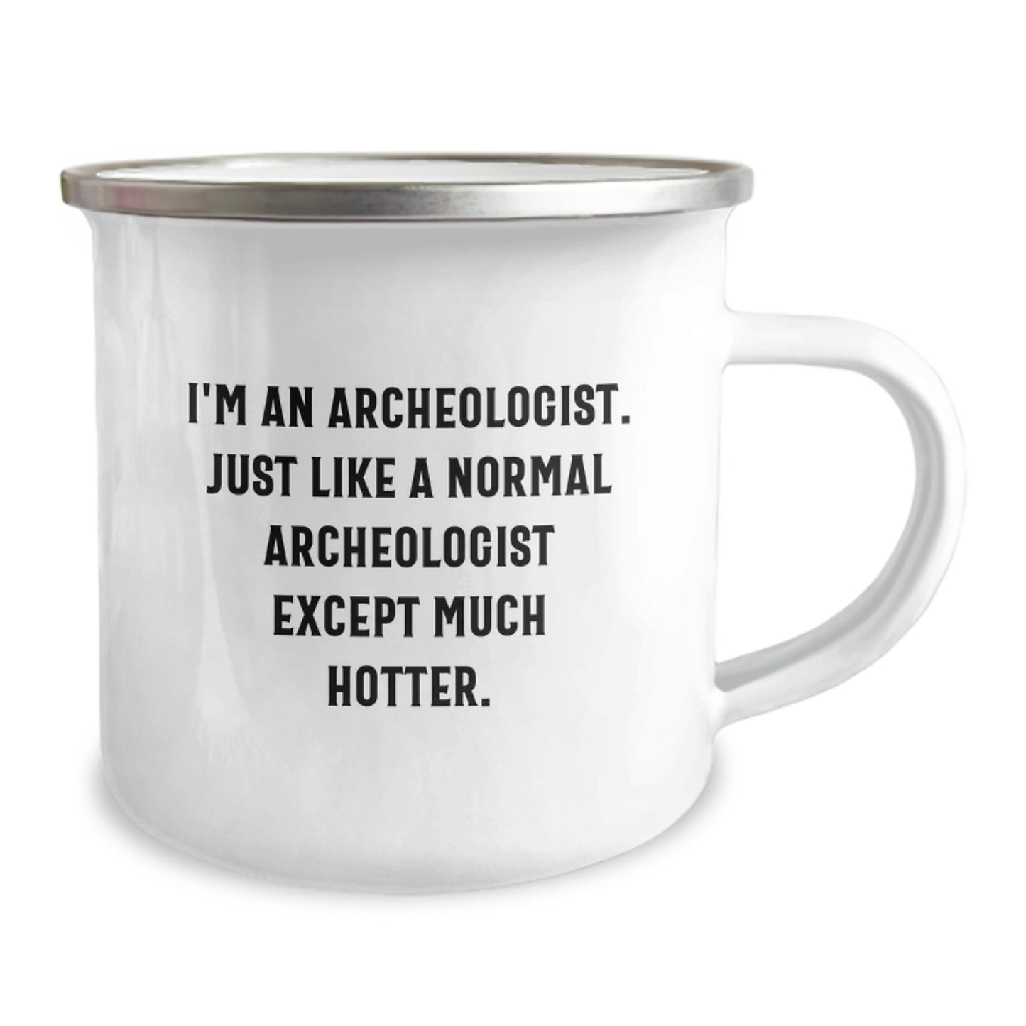 Funny Archeologist Gifts for Valentine's, I'm An Archeologist, Camping Mug, Gifts from Friends, Unique Valentine's - Image 2