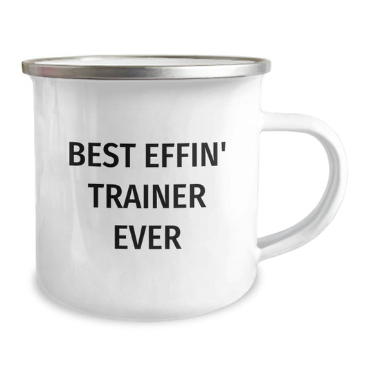 Funny Trainer Gifts from Friends for Birthday - Best Effin' Trainer Ever Quote on Camping Mug, 12 oz Stainless Steel with Enamel Finish, Perfect for Trainer Enthusiasts - Image 2