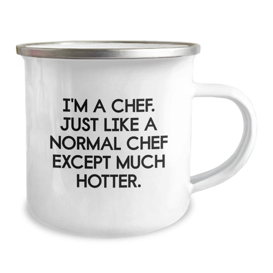 Funny Camping Mug Gifts from Men to Women Chefs on Mother's Day - I'm A Chef Just Like A Normal Chef Except Much Hotter, Unique Camping Mug for Chef Friends, Wife, Mom, Daughter, Sister - Image 2