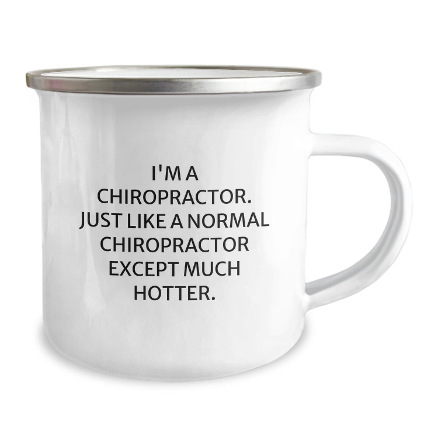 Funny Chiropractor Gifts for Birthday - Gifts from Friends - I'm A Chiropractor, Much Hotter Camping Mug - Image 2