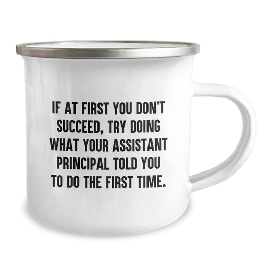 Funny Assistant Principal Gifts for Men - If At First You Don't Succeed, Try Doing What They Told You - Camping Mug - Great Graduation Unique Gifts from Family - Image 2