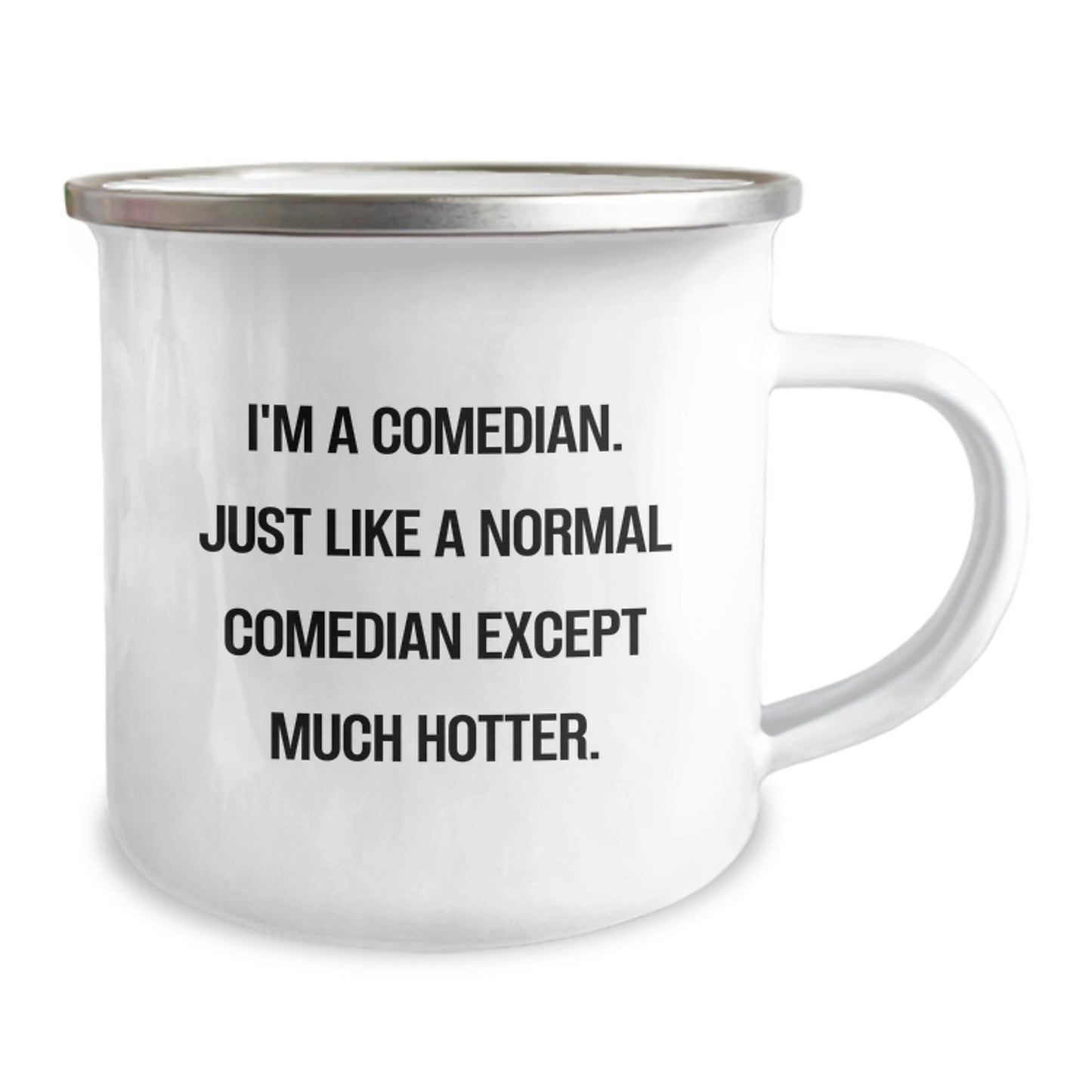 Funny Comedian Gifts from Friends to Comedian Graduation Unique Mugs - I'm A Comedian, Just Like A Normal Comedian Except Much Hotter. - Image 2