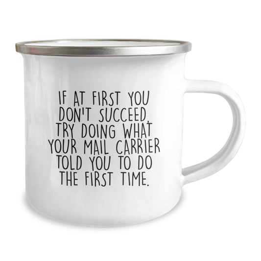 Funny Mail Carrier Gifts from Men to Women Valentine's Unique Camping Mugs - If At First You Don't Succeed, Try Doing What Your Mail Carrier Told You To Do The First Time. - Image 2