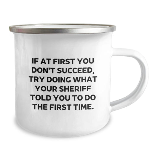 Sheriff Gifts for Men from Family - Funny Camping Mug, 'If At First You Don't Succeed, Try Doing What Your Sheriff Told You To Do The First Time' Quote, Birthday Unique Gifts - Image 2