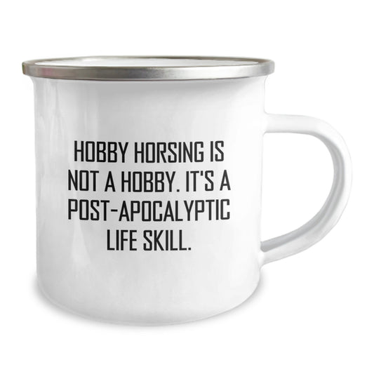 Funny Hobby Horsing Gifts from Men for Graduation Unique - 'Hobby Horsing Is Not A Hobby. It's A Post-apocalyptic Life Skill.' Camping Mug - Image 2