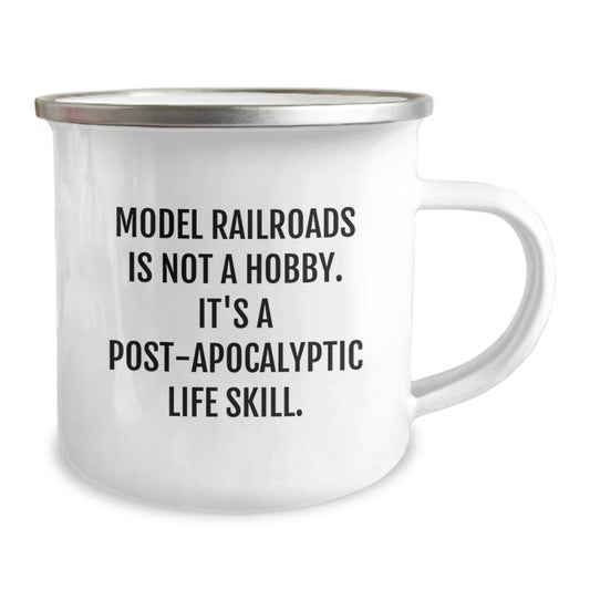 Funny Model Railroads Gifts from Friends for Birthday - 'Model Railroads Is Not A Hobby. It's A Post-apocalyptic Life Skill.' Camping Mug (12 oz Stainless Steel Enamel Finish) - Image 2