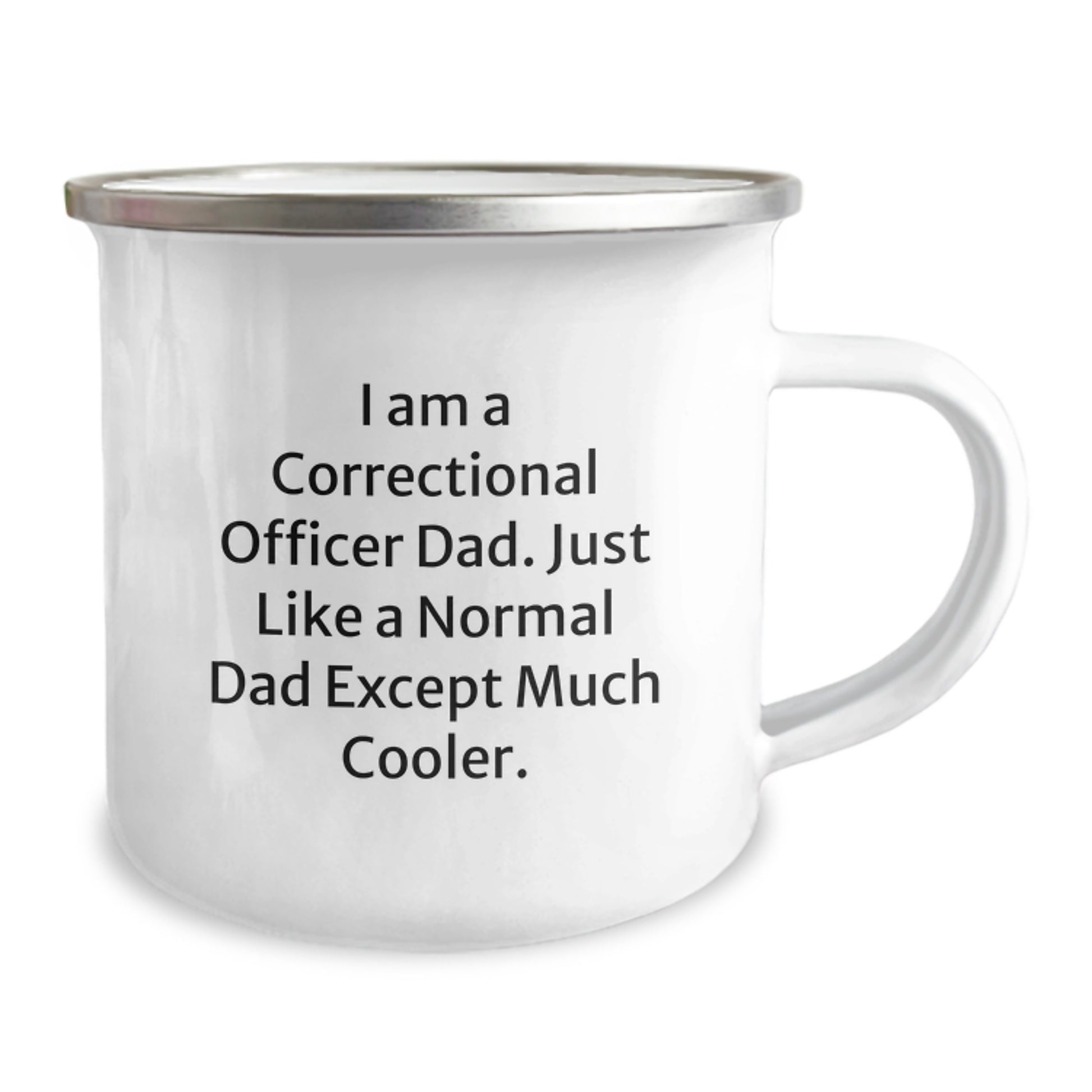Correctional Officer Dad Gifts - Funny Camping Mug for Birthday - 'I Am A Correctional Officer Dad. Just Like A Normal Dad Except Much Cooler.' Gifts from Family to Correctional Officer - Image 2