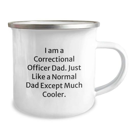 Correctional Officer Dad Gifts - Funny Camping Mug for Birthday - 'I Am A Correctional Officer Dad. Just Like A Normal Dad Except Much Cooler.' Gifts from Family to Correctional Officer - Image 2