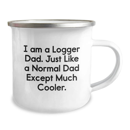 Logger Dad Gifts, Funny Camping Mug for Birthday, 'I Am A Logger Dad' Quote, Gifts from Men to Logger Friends, 12 oz Stainless Steel with Enamel Finish - Image 2