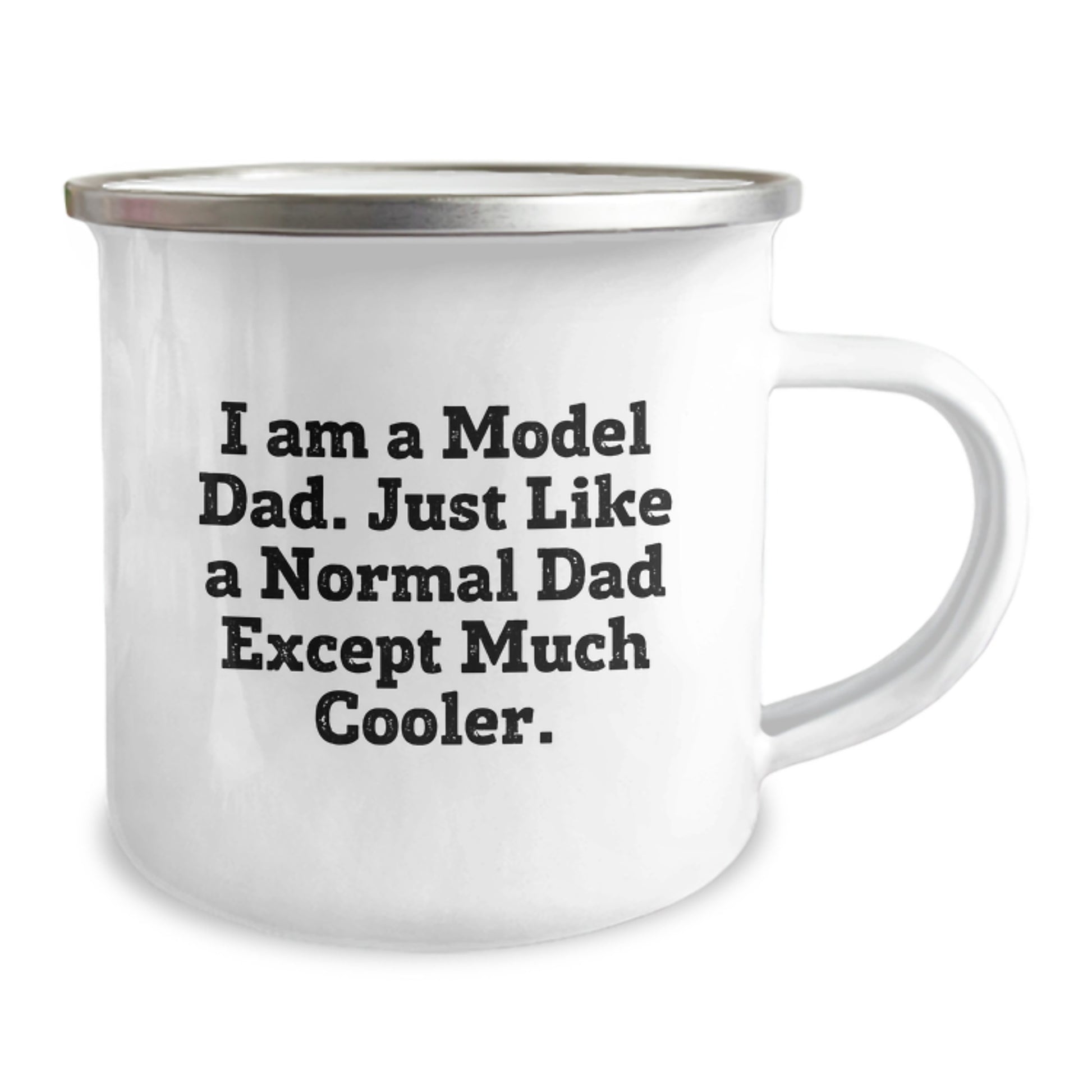 Funny Model Dad Gifts - Enamel Camping Mug for Birthday 'I Am A Model Dad. Just Like A Normal Dad Except Much Cooler.' from Friends, Family, or Coworkers - Image 2