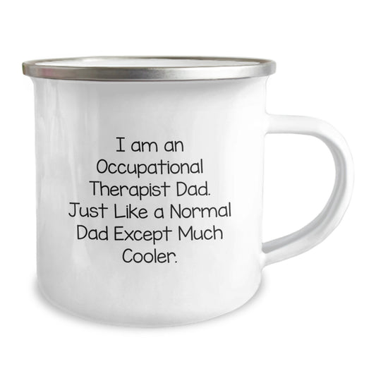 Occupational Therapist Gifts from Dad - Funny Camping Mug for Occupational Therapist Birthday - 'I Am An Occupational Therapist Dad. Just Like A Normal Dad Except Much Cooler.' - Image 2