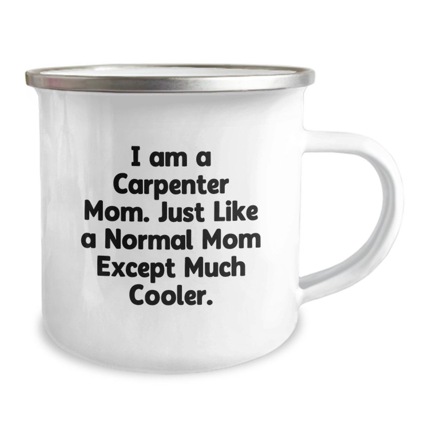Carpenter Gifts from Mom, Funny Camping Mug for Birthday, 'I Am A Carpenter Mom' Quote, 12 oz Stainless Steel, Enamel Finish, Ideal Gift for Carpenter Men, Women, or Friends - Image 2