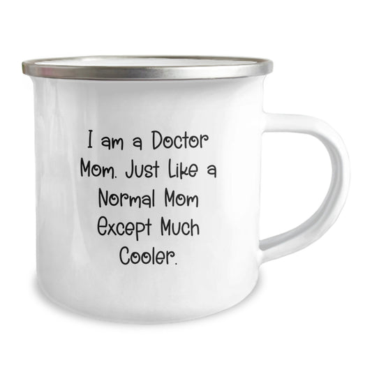 Funny Doctor Gifts from Mom for Birthday Unique Gifts, I Am A Doctor Mom, Camping Mug, 12 oz, Stainless Steel with Enamel Finish - Image 2