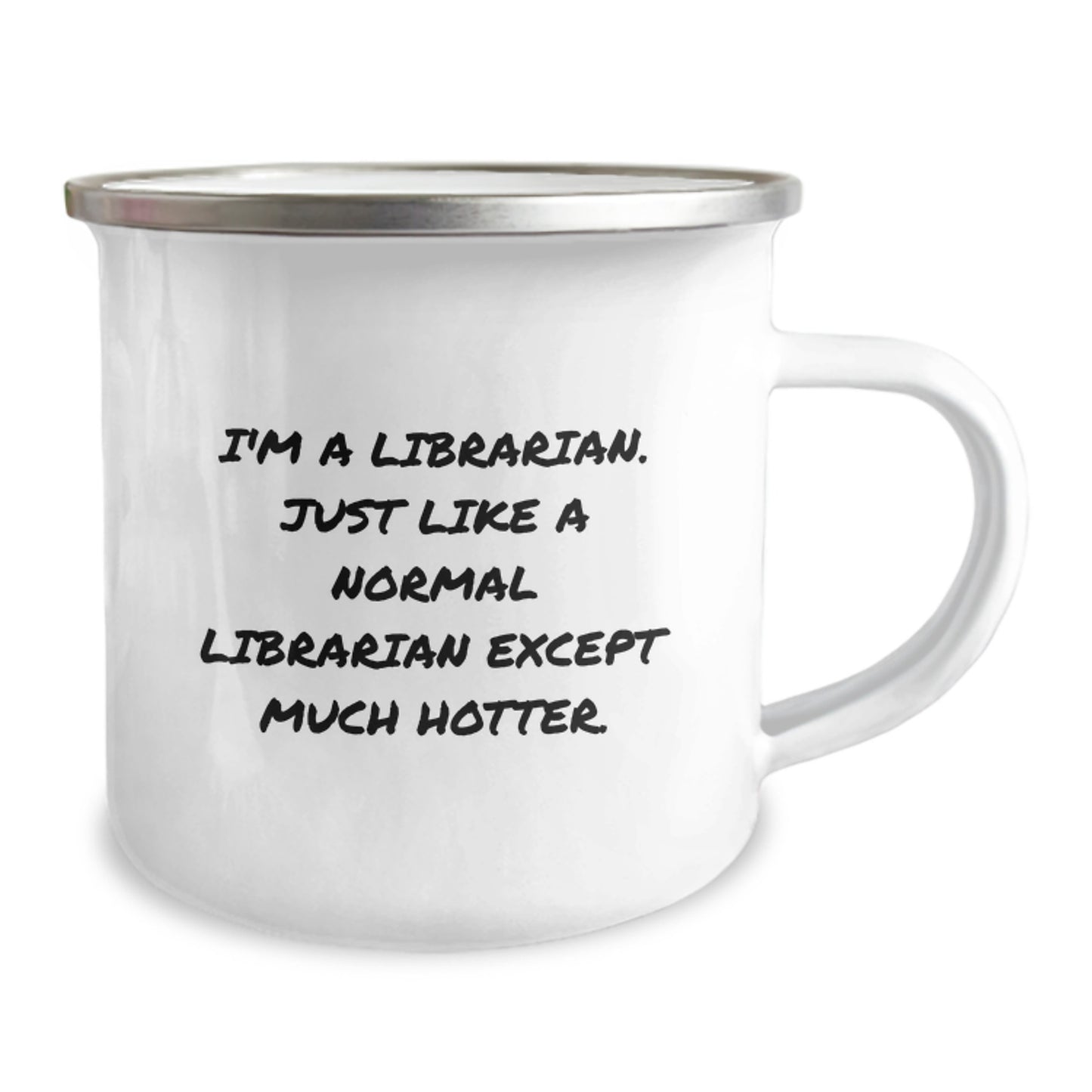 Funny Librarian Gifts from Friends for Librarian, Unique Camping Mug, I'm A Librarian. Just Like A Normal Librarian Except Much Hotter. - Image 2