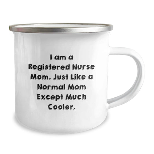 Gifts from Family for Registered Nurse Mom, Camping Mug with Funny Quote 'I Am A Registered Nurse Mom. Just Like A Normal Mom Except Much Cooler.' - Birthday Unique Gifts - Image 2