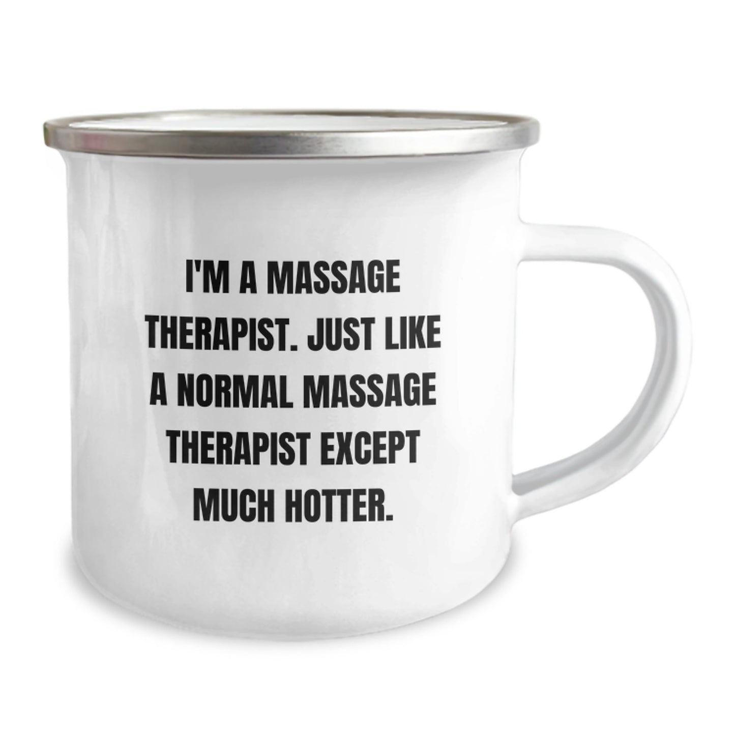 Funny Massage Therapist Gifts for Men - Valentine's Unique Camping Mugs by Friends - 'I'm A Massage Therapist. Just Like A Normal Massage Therapist Except Much Hotter' - Image 2