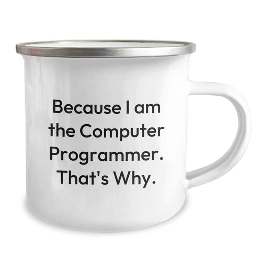 Funny Computer Programmer Gifts from Friends for Men, Because I Am The Computer Programmer. That's Why., Birthday Unique Camping Mug for Him - Image 2
