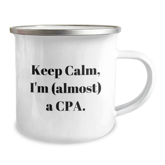 Funny CPA Gifts for Friends, Keep Calm and Almost CPA, 12 oz Camping Mug, Birthday Unique Gifts from Family - Image 2