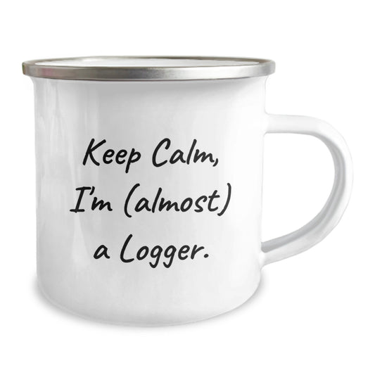 Funny Logger Gifts from Friends, Camping Mug for Birthday, 'Keep Calm, I'm (almost) A Logger.', 12 oz Stainless Steel Enamel Finish - Image 2