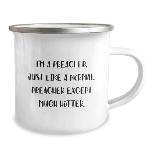 Funny Preacher Gifts from Men to Their Preacher Friends for Father's Day Preacher Camping Mug - I'm A Preacher. Just Like A Normal Preacher Except Much Hotter. - Image 2