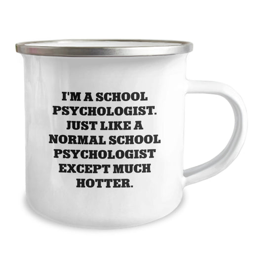 Funny School Psychologist Gifts from Men, Unique Camping Mugs for Fathers Day, 'I'm A School Psychologist Except Much Hotter' Quote - Image 2