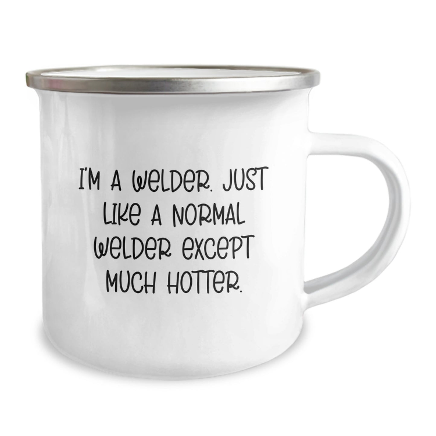 Funny Welder Gifts, Unique Camping Mug for Christmas, 'I'm A Welder. Just Like A Normal Welder Except Much Hotter.', Gifts from Friends for Men - Image 2