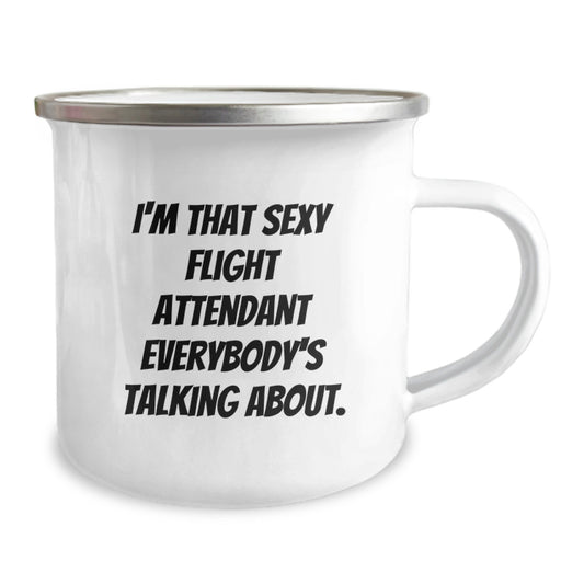 Funny Flight Attendant Gifts - I'm That Sexy Flight Attendant Everybody's Talking About. - Enamel Camping Mug for Flight Attendants, Birthday Unique Gifts from Friends, Coworkers, or Family - Image 2